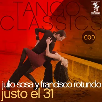 Tango Classics 000: Justo el 31 by Francisco Rotundo