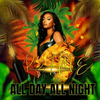 All Day All Night by R.T.M.E.