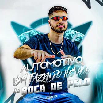 Automotivo Vem Fazendo Hey Hou Vs Boca de Pelo by DJ VT7