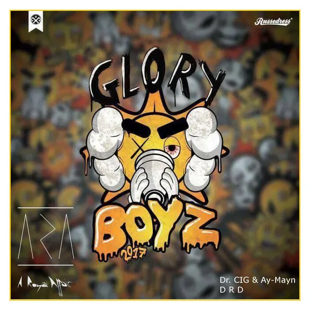 Glory Boyz 2017 (feat. Dr.CIG & AY-Mayn & DRD)