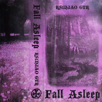 Fall Asleep by KS1NJAO_GTR