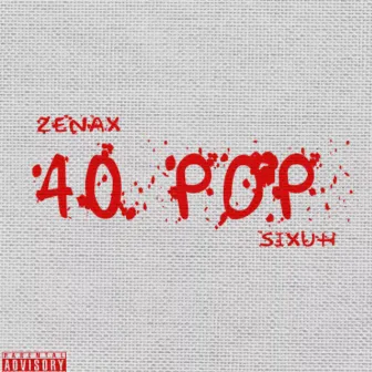 40 POP by SIXYOUH