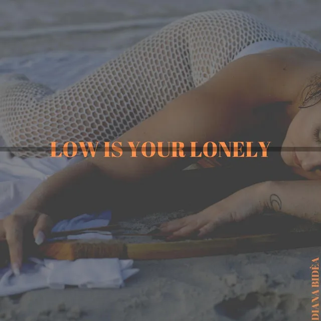 Low Is Your Lonely