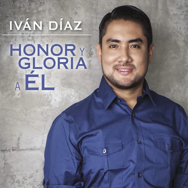 Honor y Gloria a Él