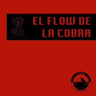 El Flow de la Cobra by Tase