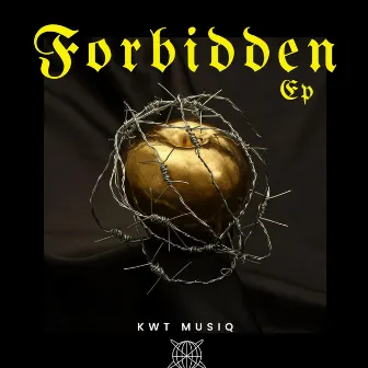 FORBIDDEN by KWT MUSIQ