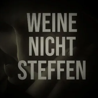 weine nicht by Steffen