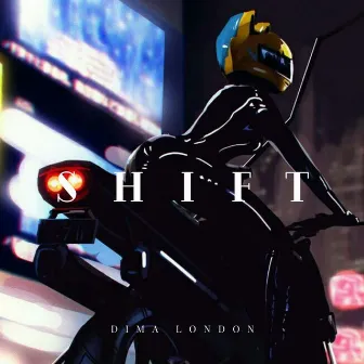 Shift by DIMA LONDON