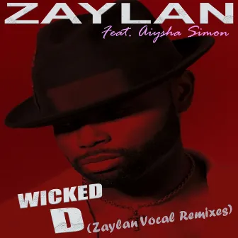 Wicked D (Zaylan Vocal Remixes) by Disco Dave