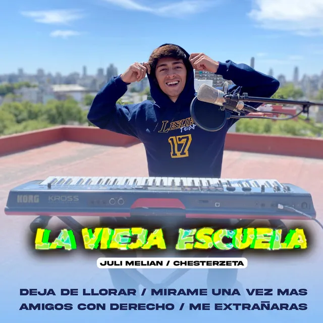 La Vieja Escuela (Deja De Llorar / Mirame Una Vez Mas / Amigos Con Derechos / Me Extrañaras)