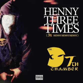 THE 37TH CHAMBER by Henny Three Times