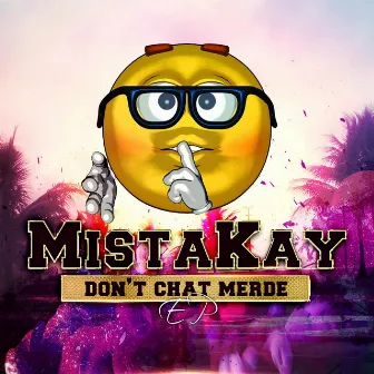 Don't Chat Merde EP by Mistakay