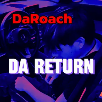 Da Return by DaRoach