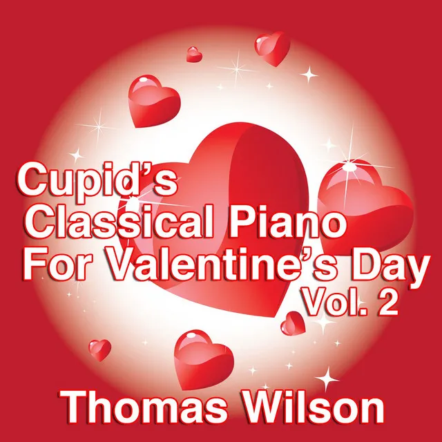 Cupid's Classical Piano For Valentine's Day Vol. 2