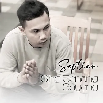 Sing Tenang Sayang by Septian