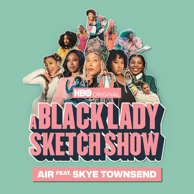 Air (feat. Skye Townsend) [From "A Black Lady Sketch Show"]