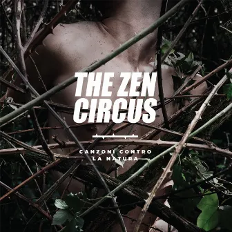 Canzoni Contro La Natura by The Zen Circus