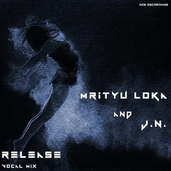 Release by Mrityu Loka