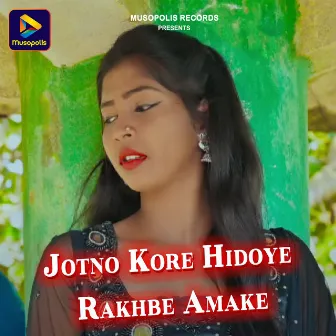 Jotno Kore Hidoye Rakhbe Amake by 