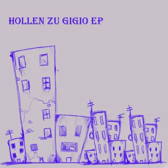 Zu Gigio EP by Hollen