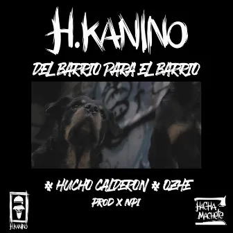 Del Barrio para el Barrio by H Kanino