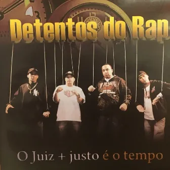 O Juiz + Justo é o Tempo by Detentos do Rap