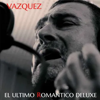 El último romántico (Deluxe) by Agustin Vazquez