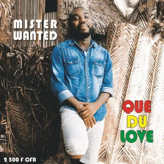 Que du love by Mister wanted