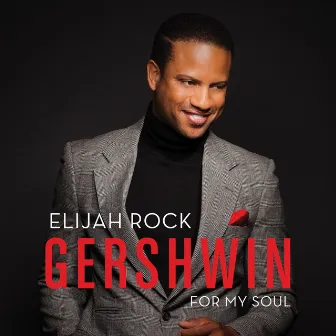 Gershwin for My Soul by Elijah Rock