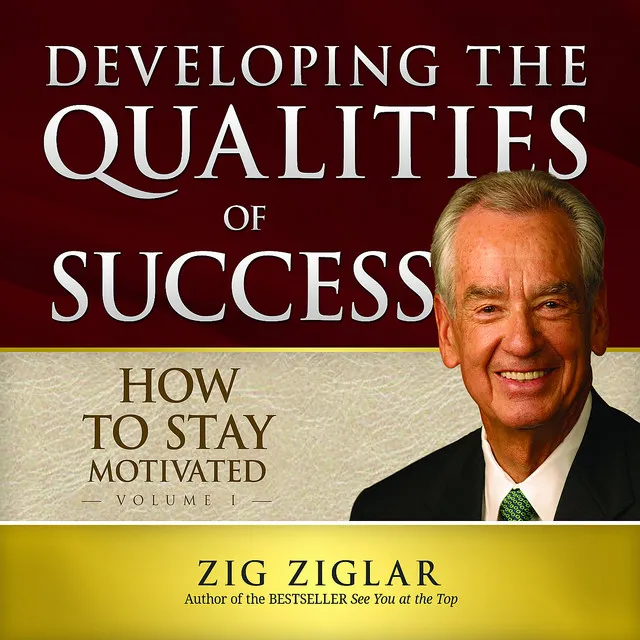 How to Stay Motivated: Developing the Qualities of Success (Unabridged), Part 1