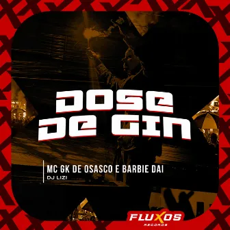 Dose de Gin by MC GK de Osasco