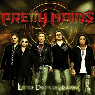 Little Drops of Heaven by Pretty Maids