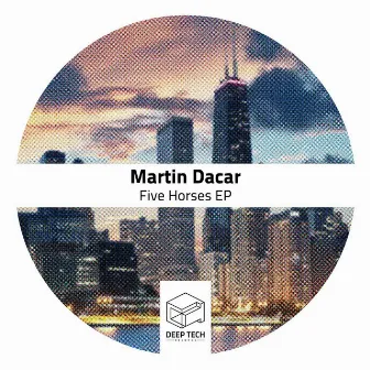 Five Horses EP by Martin Dacar