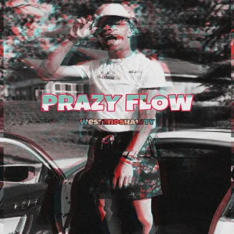 Prazy Flow by WestEndShawty