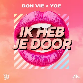 Ik Heb Je Door by Yoe