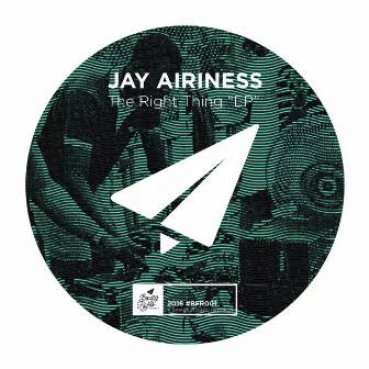 The Right Thing - EP by Jay Airiness