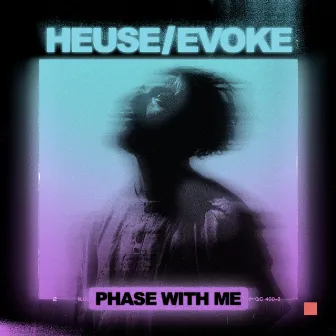 Phase With Me by Evoke