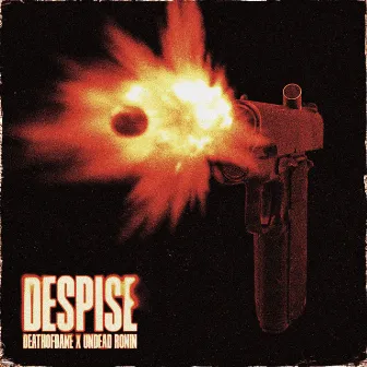 DESPISE by DeathOfDane