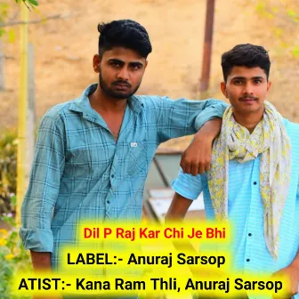 Dil P Raj Kar Chi Je Bhi by Kana Ram Thli