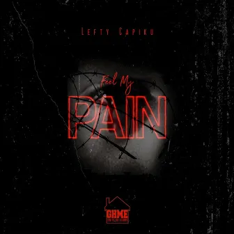 Feel My Pain by Mr Finito Lefty Capiku