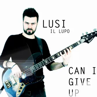 Can I Give Up (Il lupo) by Lusi