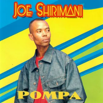 Pompa by Joe Shirimani