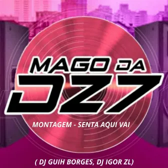 MONTAGEM SENTA AQUI VAI by DJ Guih Borges