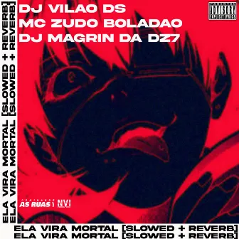 Ela Vira Mortal [Slowed + Reverb] by DJ Magrin Da DZ7