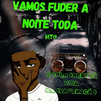 Vamos Fuder a Noite Toda by PL No Beat