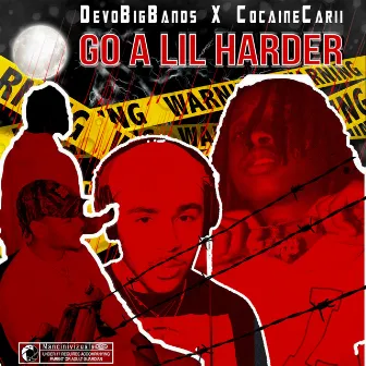 Go a Lil Harder by Cocaine Carii