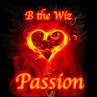 Passion by B The Wiz