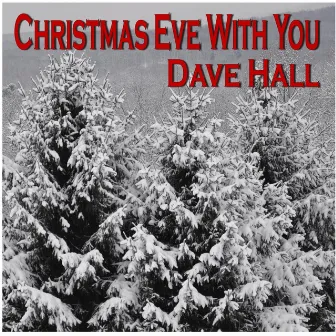 Christmas Eve With You by Dave Hall