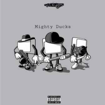 Mighty Ducks by Big Zay 305