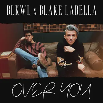 Over You by Blake LaBella